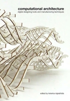 Computational Architecture: Digital Designing Tools and Manufacturing Techniques 9063692870 Book Cover