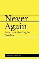 Never Again: Poems and Pleading for Freedom 1725019000 Book Cover