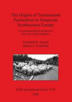 The Origins of Transhumant Pastoralism in Temperate Southeastern Europe 1841719706 Book Cover