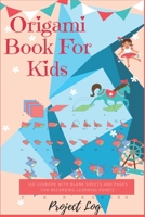 Origami Book For Kids: 120 Logbook with Blank Sheets and Pages for Recording Learning Points 1705997139 Book Cover