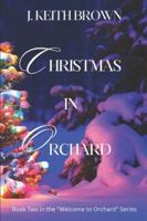 Christmas in Orchard (Welcome to Orchard) B0FVSL77L4 Book Cover