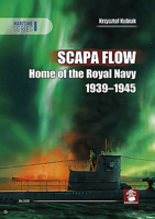 Scapa Flow: Home of the Royal Navy 1939-1945 8366549038 Book Cover