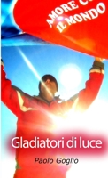 Gladiatori di luce 129138264X Book Cover