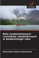 Rola srodowiskowych czynników rakotwórczych w epidemiologii raka (Polish Edition) 6209930670 Book Cover