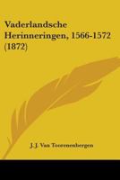 Vaderlandsche Herinneringen, 1566-1572 1104519712 Book Cover