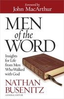 Men of the Word: Insights for Life from Men Who Walked with God 0736929819 Book Cover