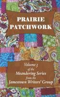 Prairie Patchwork: Book Three in the Meandering Series B0G1S58FD4 Book Cover