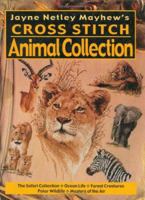 Jayne Netley Mayhews Cross Stitch Animal Collection (Jayne Netley Mayhew's Cross Stitch) 0715311328 Book Cover