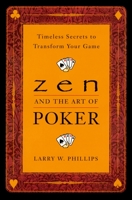 Zen and the Art of Poker: Timeless Secrets to Transform Your Game 0452281261 Book Cover