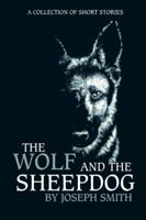 The Wolf and the Sheepdog 1434355128 Book Cover