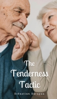 The Tenderness Tactic 9916868948 Book Cover