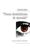 Nous dominions le monde 2810618941 Book Cover