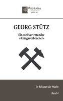 Georg Stütz: Ein stellvertretender »Kriegsverbrecher« (Im Schatten der Macht) (German Edition) 3907732103 Book Cover