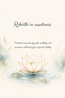 Gentle Rebirth: A practical manual of gentle mobility and mindful well-being for renewed vitality B0GYZB66FK Book Cover