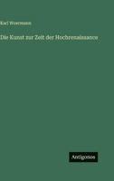 Die Kunst Zur Zeit Der Hochrenaissance 3846011495 Book Cover