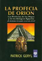 La Profecia De Orionu: Las Profecias De Los Mayas Y De Los Antiguos Egipcios 9501717135 Book Cover