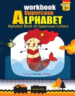 Alphabet Book of Uppercase Letters (Workbook) 1999477359 Book Cover