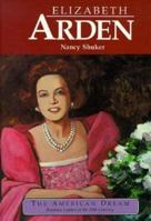 Elizabeth Arden: Cosmetics Entrepreneur (American Dream Series) 0382095871 Book Cover