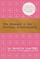 The Dreamer and the Fantasy Relationship 1492832529 Book Cover