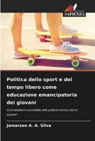 Politica dello sport e del tempo libero come educazione emancipatoria dei giovani 620909354X Book Cover