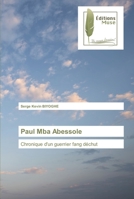 Paul Mba Abessole: Chronique d'un guerrier fang déchut 6202292970 Book Cover