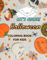 Let's COLOR! HALLOWEEN Coloring Book For Kids: AWESOME Coloring Pages for Halloween with Funny witches, bats and more Amazing coloring book for boys and girls 1803890630 Book Cover