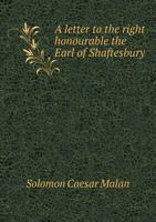 A letter to the right honourable the Earl of Shaftesbury ; president of the British and Foreign Bible Society: on the pantheistic and on the ... of the Bible published by that society 1246681285 Book Cover