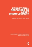 Educational Responses to Adult Unemployment (Radical Forum on Adult Education Series) 1138366714 Book Cover