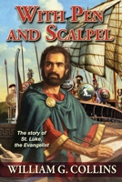 With Pen and Scalpel: The Story of St. Luke the Evangelist 1727032454 Book Cover