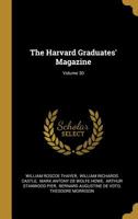 The Harvard Graduates' Magazine, Volume 30 1345308868 Book Cover