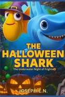 The Halloween Shark: The Underwater Night of Fright B0FRJLDTKF Book Cover