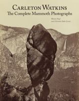 Carleton Watkins: The Complete Mammoth Photographs 1606060058 Book Cover