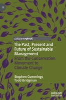 The Past, Present and Future of Sustainable Management: From the Conservation Movement to Climate Change 3030710750 Book Cover