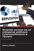 Wszystko zaczyna sie od nielegalnej publikacji: Cyberznieslawienie w Tanzanii (Polish Edition) 6206837114 Book Cover