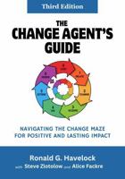 The Change Agent's Guide: Navigating the Change Maze for Positive and Lasting Impact B0F252S4TR Book Cover