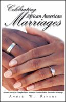 Celebrating African American Marriages: African American Couples Share Intimate Details of Their Successful Marriage 1426913338 Book Cover