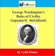 George Washington's Rules of Civility Copywork Notebook - PRINTED 1616250372 Book Cover
