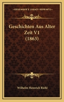 Geschichten Aus Alter Zeit V1 (1863) 1168456126 Book Cover