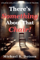 There's Something About That Chair! B0D8MWF615 Book Cover