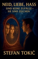 Neid, Liebe, Hass Sind Keine Zufälle - Sie Sind Zeichen B0G3JSW4CT Book Cover