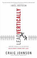 Lead Vertically: Inspire People to Volunteer and Build Great Teams that Last 0801018803 Book Cover