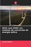 DFIG com HVDC em sistema de conversão de energia eólica (Portuguese Edition) 620789992X Book Cover