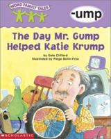 Day Mr. Gump Helped Katie Krump 0439262534 Book Cover