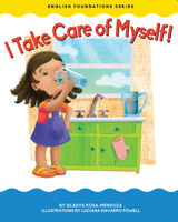 I Take Care of Myself! /¡Me sé cuidar! (English and Spanish Foundations Series) (Book #22) (Bilingual) (Board Book) 1945296178 Book Cover