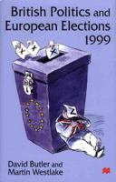 British Politics and European Elections 1999 033377079X Book Cover