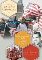 Latino Chronology: Chronologies of the American Mosaic 0313341540 Book Cover