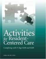 Activities for Resident-Centered Care: Complying with F-Tags #248 and #249 [With CDROM] 1578398738 Book Cover