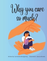 Why you care so much? B0C5KY1JPD Book Cover