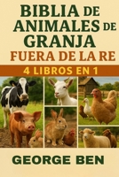 BIBLIA DE ANIMALES DE GRANJA FUERA DE LA RED 4 LIBROS EN 1 (Spanish Edition) B0FL16M99W Book Cover