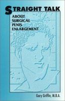 Straight Talk About Surgical Penis Enlargement 187996712X Book Cover